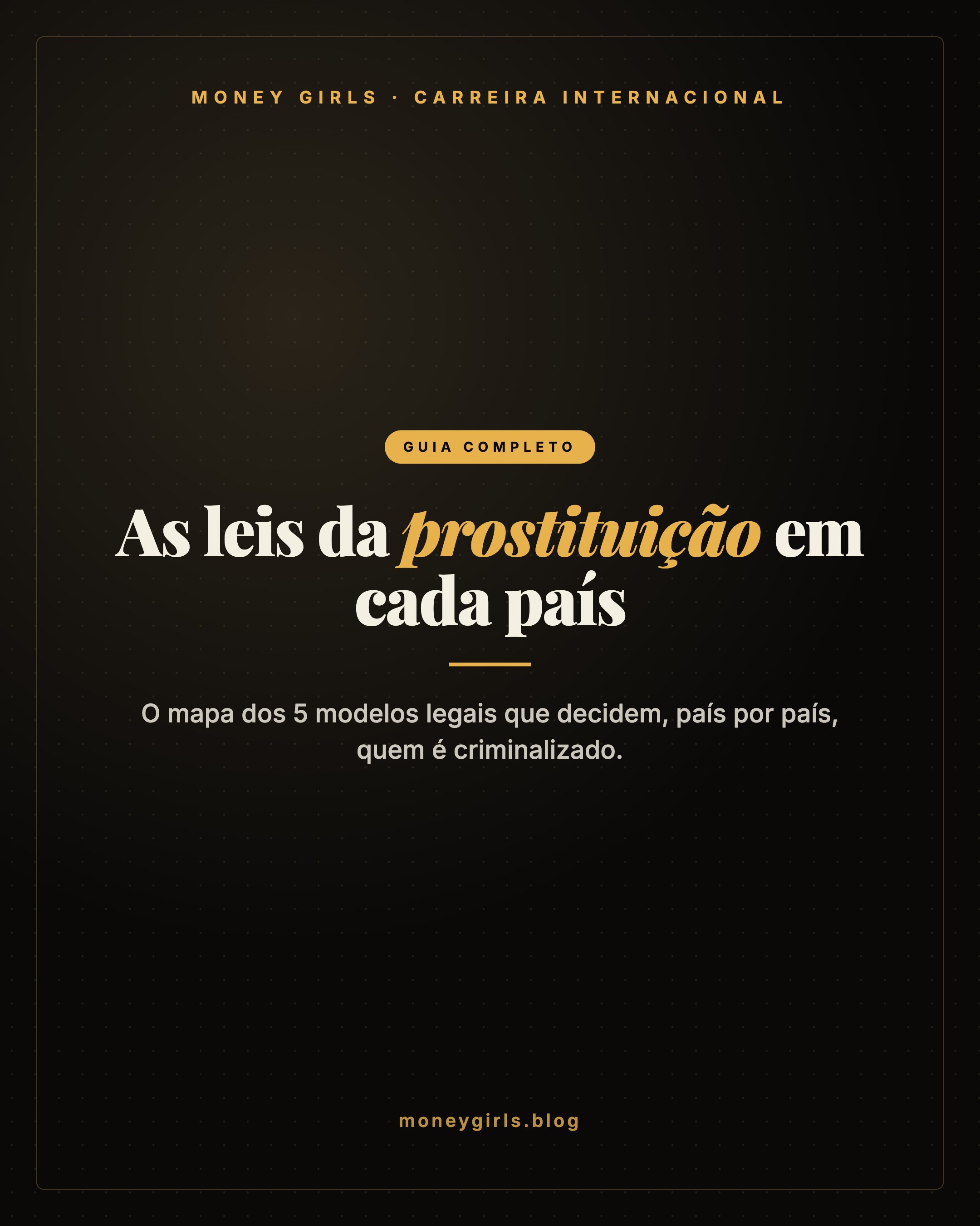 As Leis da Prostituição em Cada País: o Mapa dos 5 Modelos que Quase Ninguém Conhece